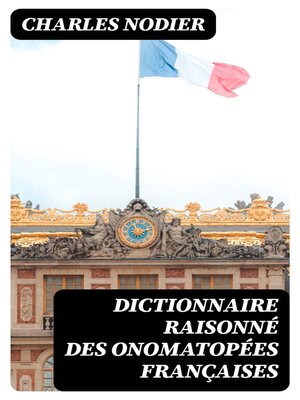 cover image of Dictionnaire raisonné des onomatopées françaises